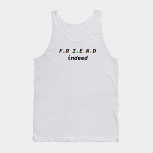 Friend Indeed Tank Top